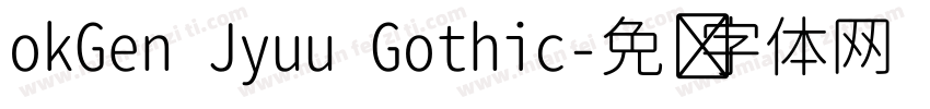 okGen Jyuu Gothic字体转换